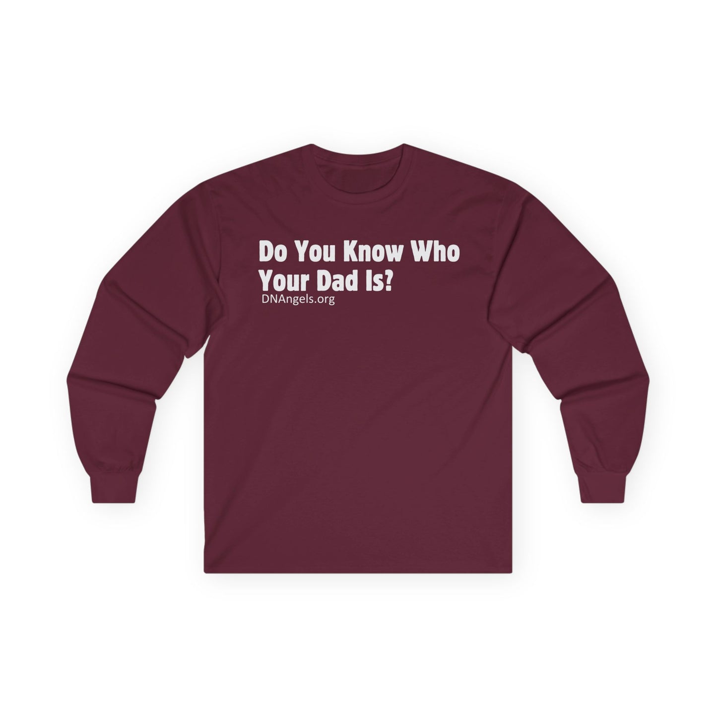 Do You Know Who Your Dad Is? Long Sleeve Tee, Funny Gift, Dad Humor, Unisex Apparel, Family Reunion, Casual Shirt