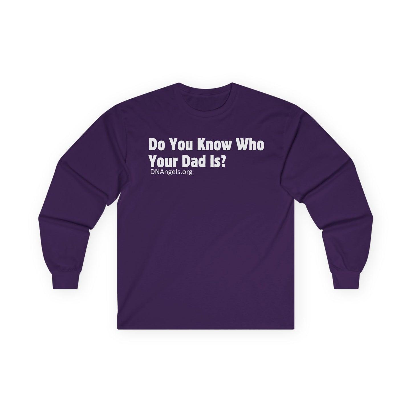 Do You Know Who Your Dad Is? Long Sleeve Tee, Funny Gift, Dad Humor, Unisex Apparel, Family Reunion, Casual Shirt