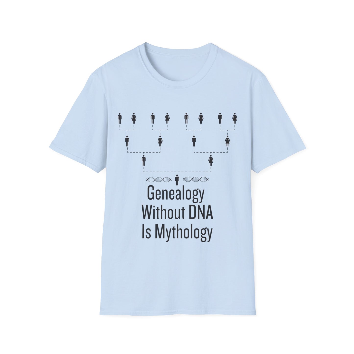 Genealogy Without DNA is Mythology T-Shirt