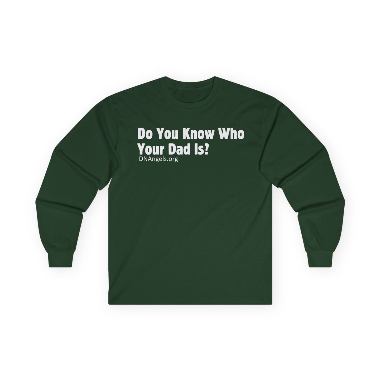 Do You Know Who Your Dad Is? Long Sleeve Tee, Funny Gift, Dad Humor, Unisex Apparel, Family Reunion, Casual Shirt