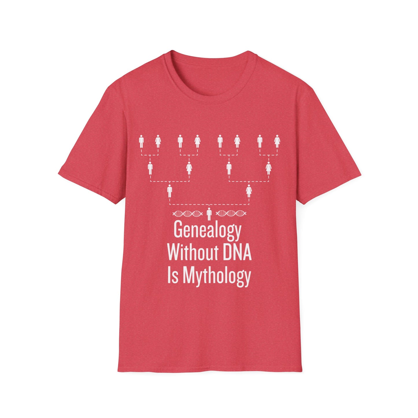 Genealogy Without DNA is Mythology T-Shirt