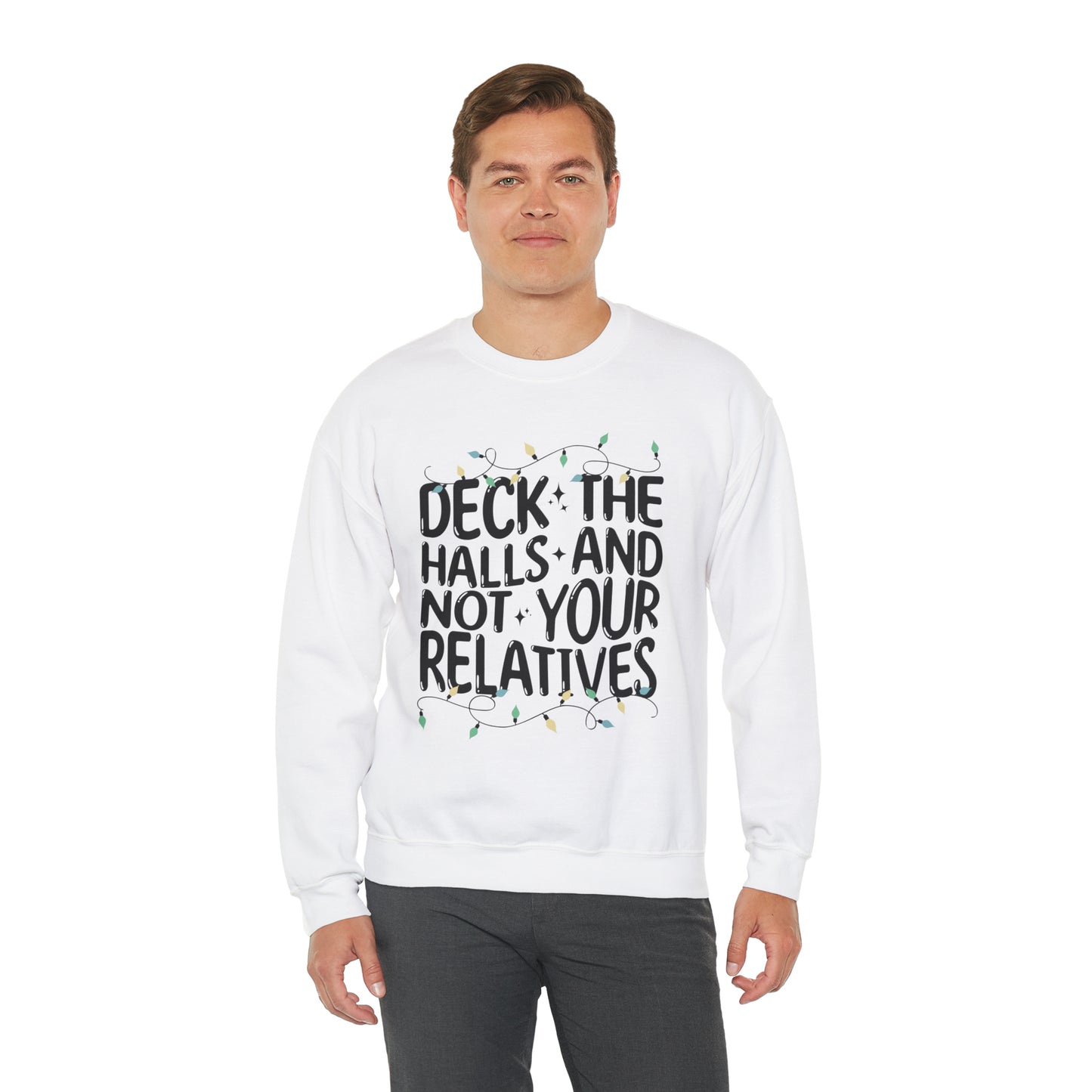 Deck The Halls-Not Your Relatives Crewneck Sweatshirt