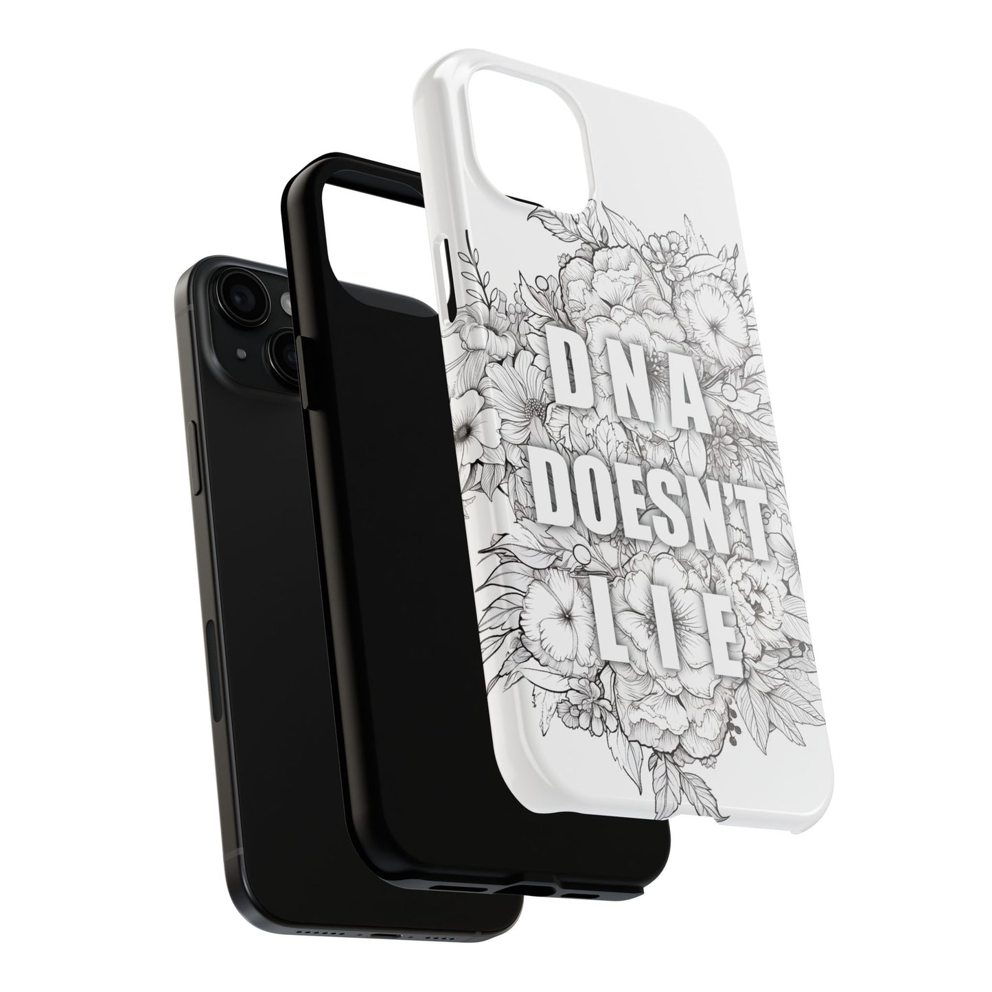 Phone Case — "DNA Doesn't Lie" Floral Tough Protective Case