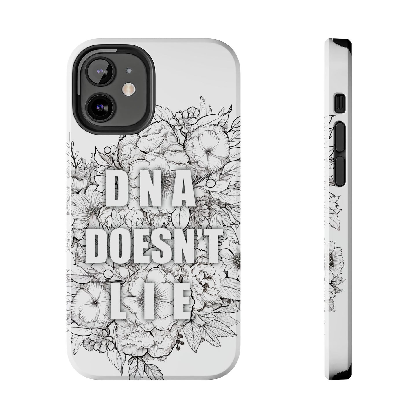 Phone Case — "DNA Doesn't Lie" Floral Tough Protective Case