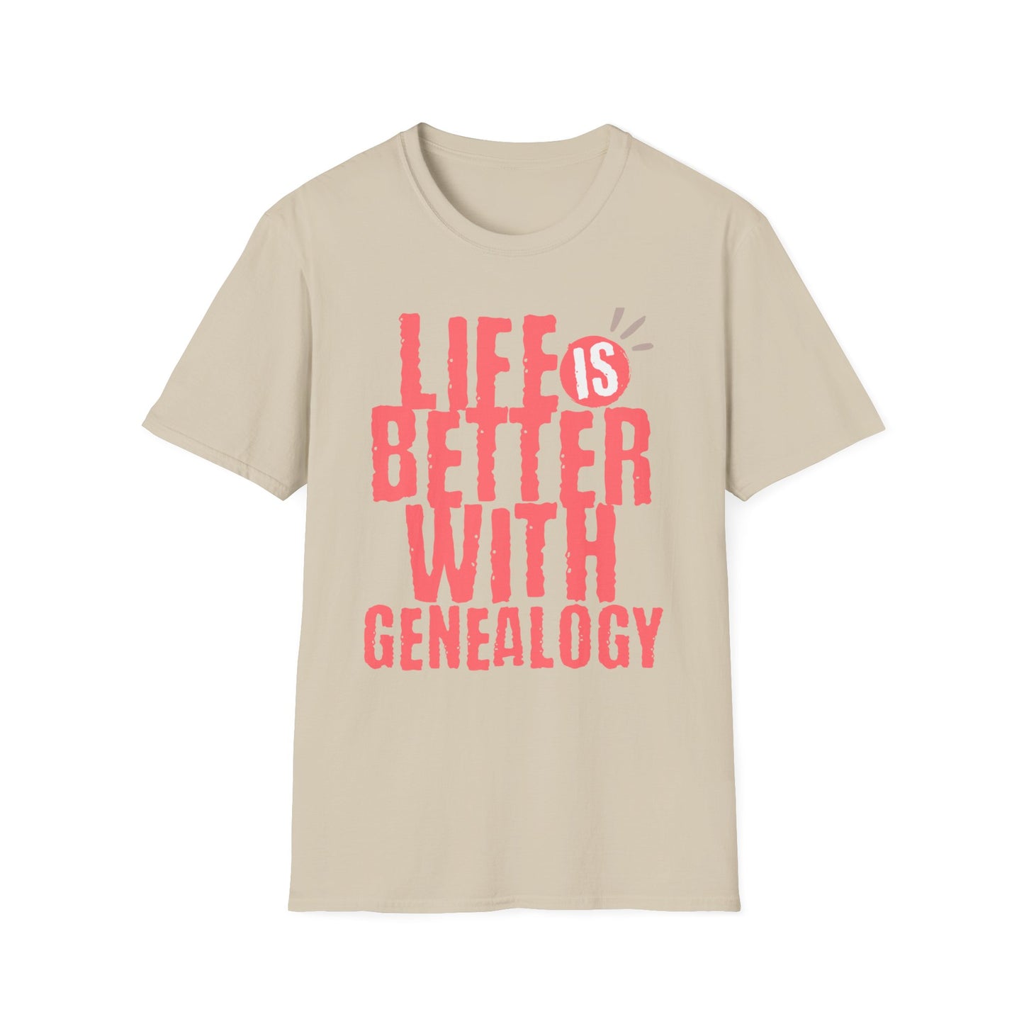 Life is Better with Genealogy T-shirt