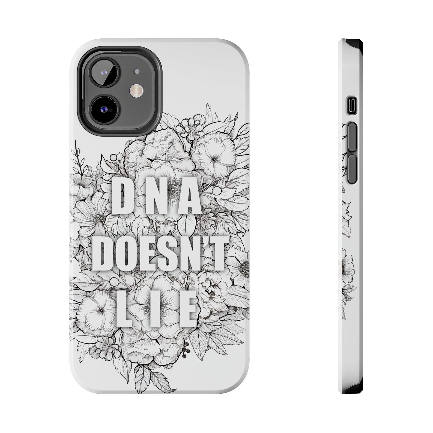 Phone Case — "DNA Doesn't Lie" Floral Tough Protective Case
