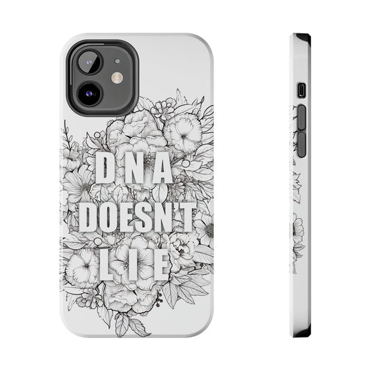 Phone Case — "DNA Doesn't Lie" Floral Tough Protective Case