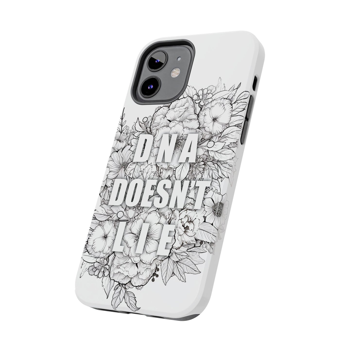 Phone Case — "DNA Doesn't Lie" Floral Tough Protective Case