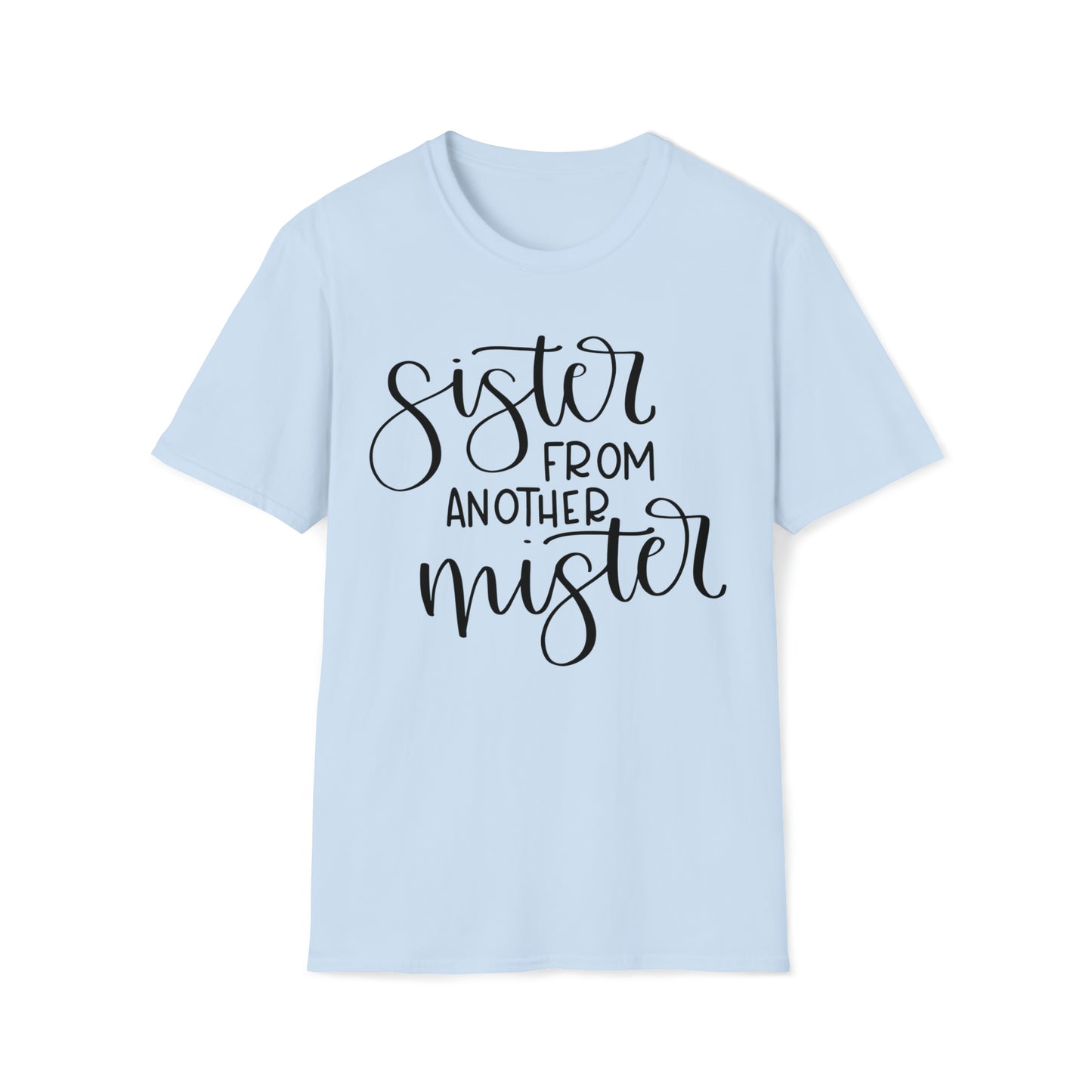 Sister From Another Mister T-Shirt