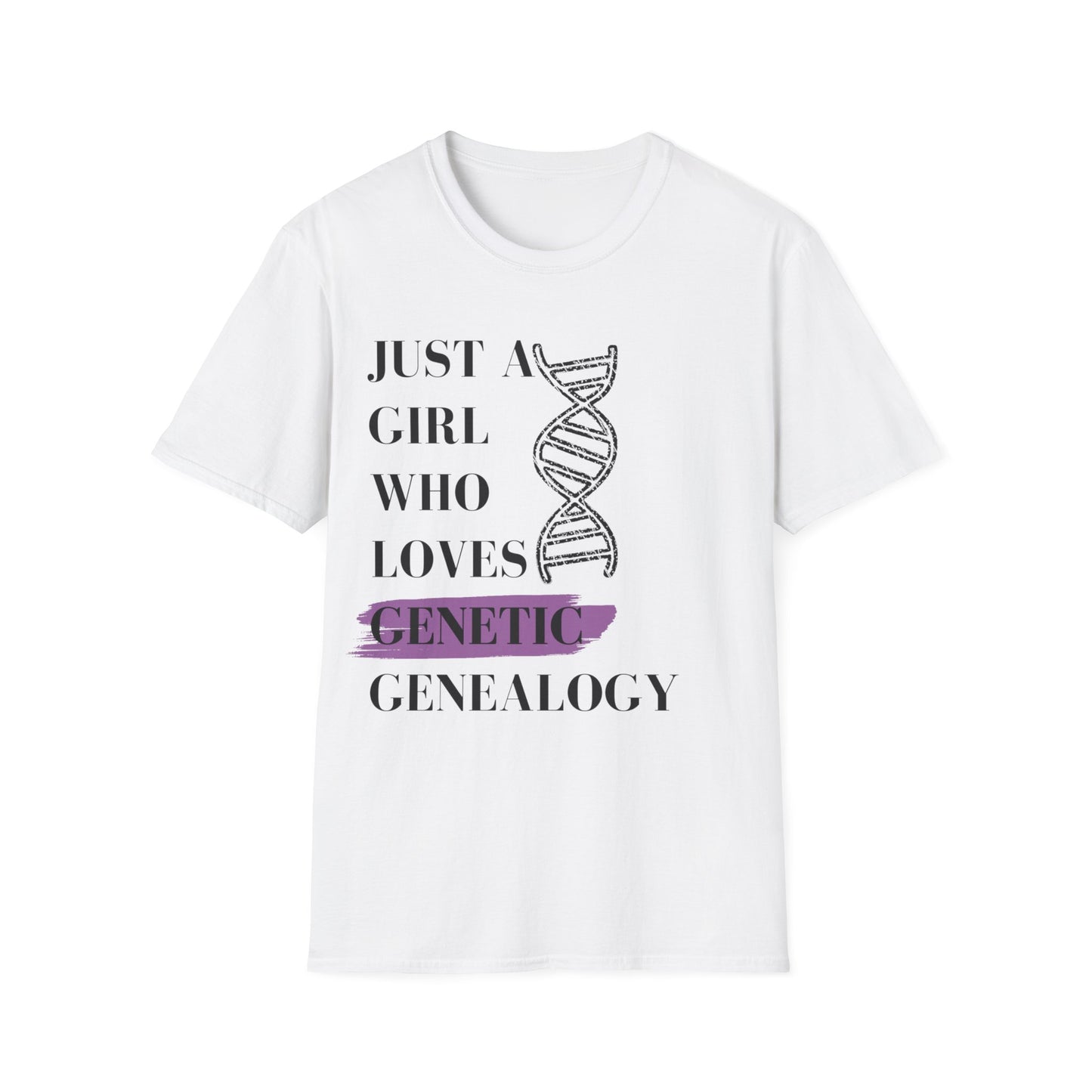 Just A Girl Who Loves Genetic Genealogy T-Shirt