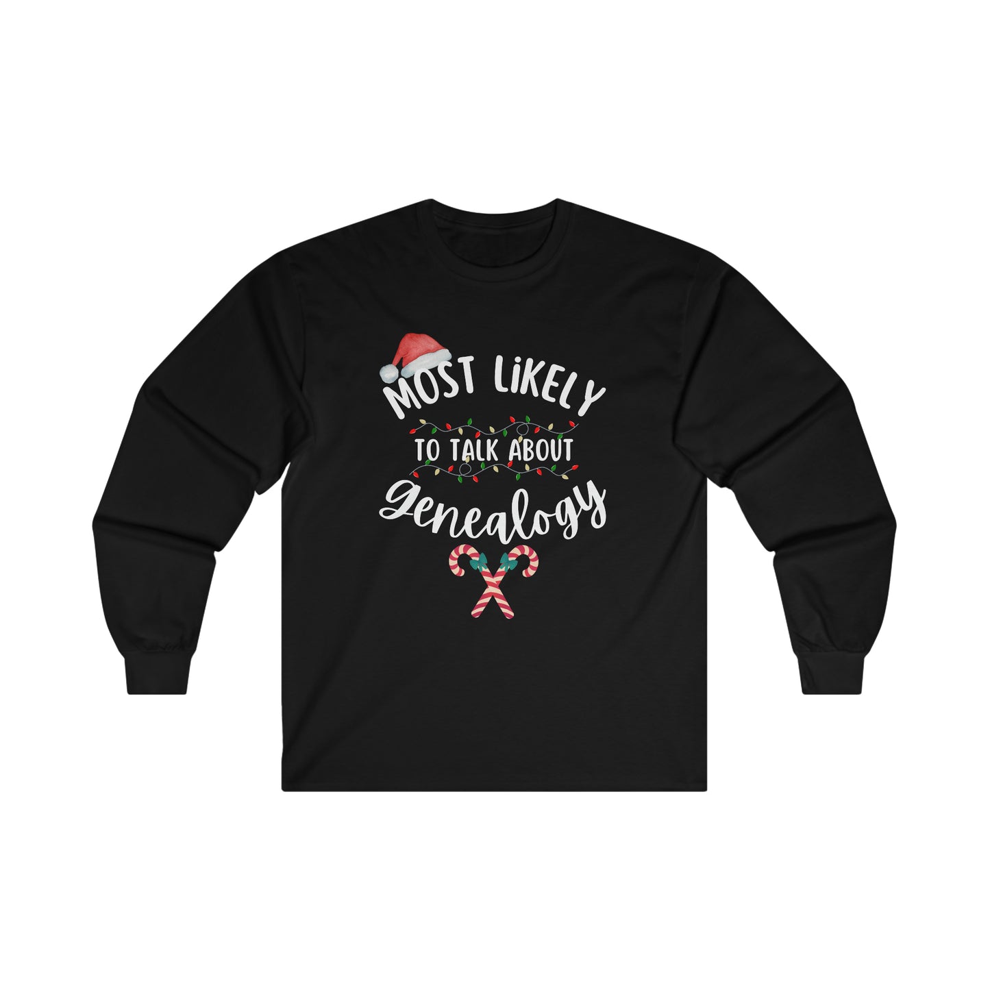 Most Likely To Talk About Genealogy Long Sleeve Tee