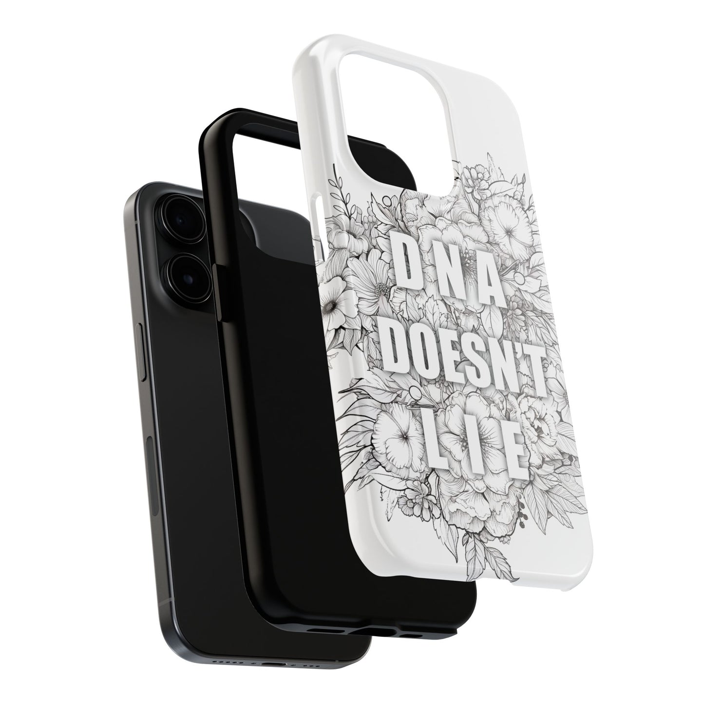 Phone Case — "DNA Doesn't Lie" Floral Tough Protective Case