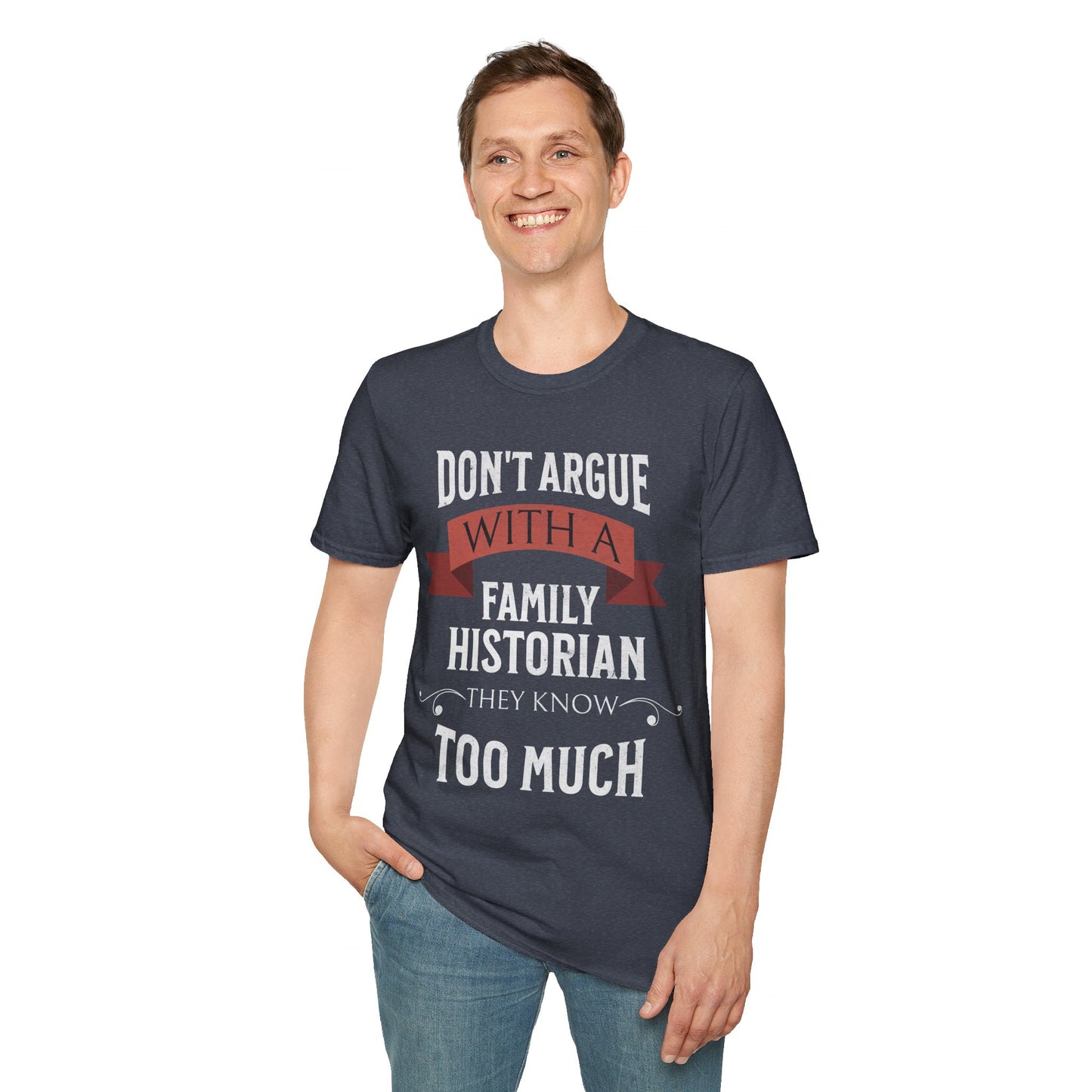 Don't Argue with a Family Historian T-Shirt
