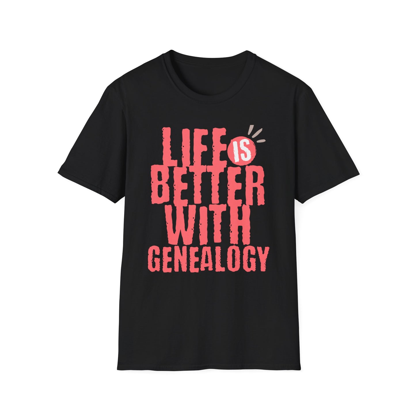 Life is Better with Genealogy T-shirt