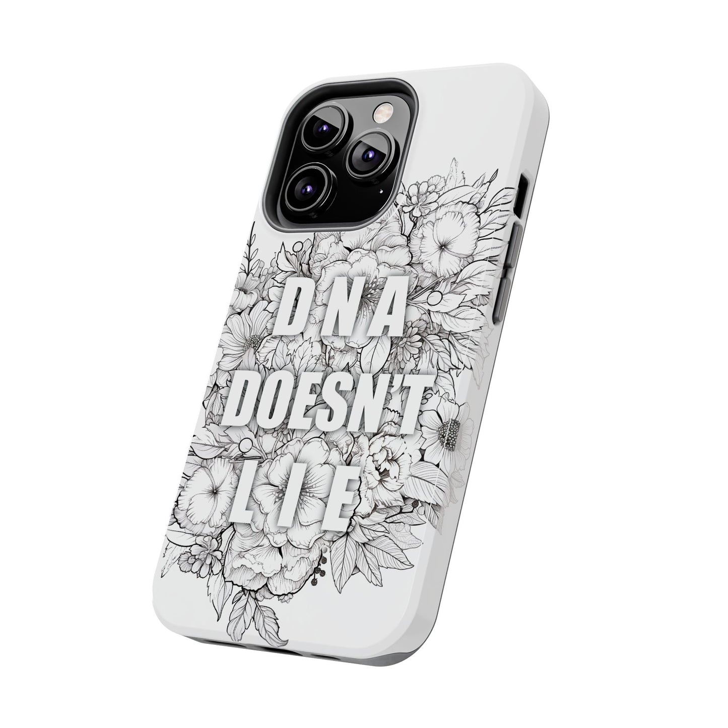 Phone Case — "DNA Doesn't Lie" Floral Tough Protective Case