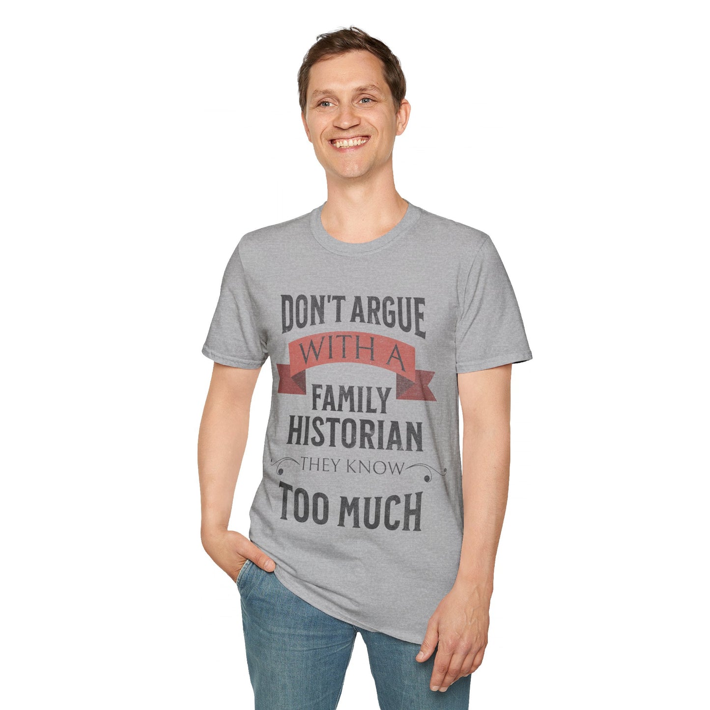 Don't Argue with a Family Historian T-Shirt