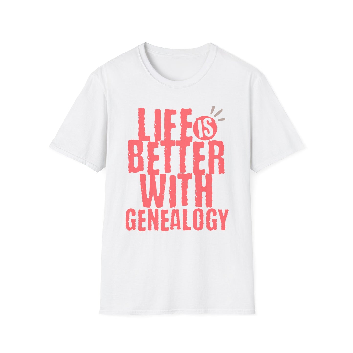 Life is Better with Genealogy T-shirt