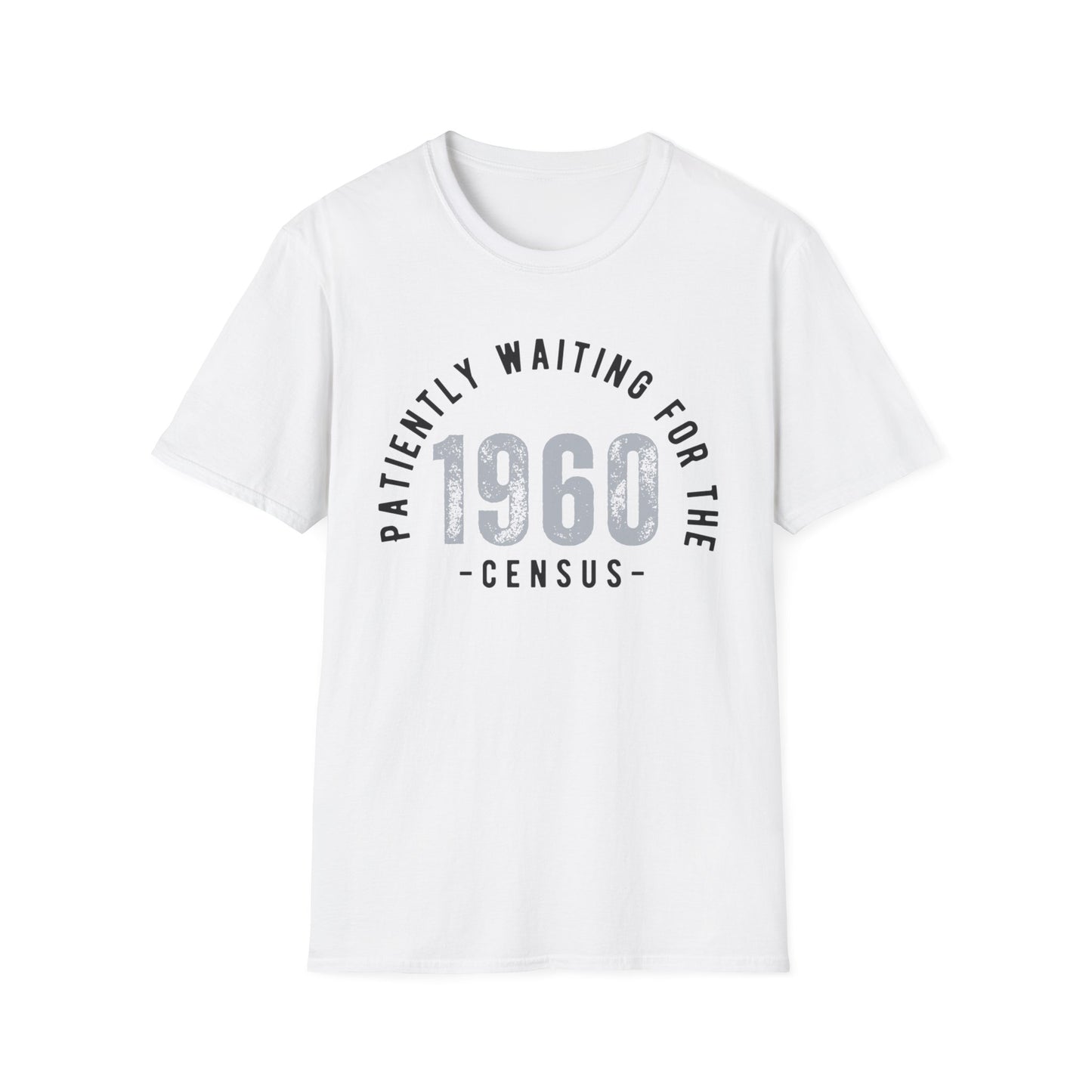 Patiently Waiting for The 1960 Census T-Shirt