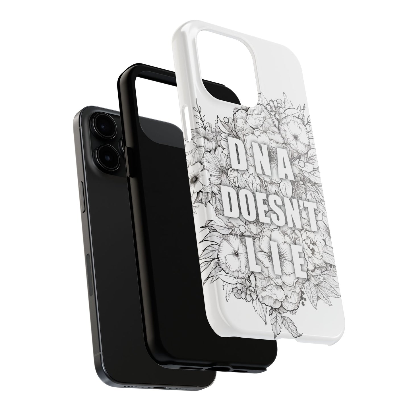Phone Case — "DNA Doesn't Lie" Floral Tough Protective Case