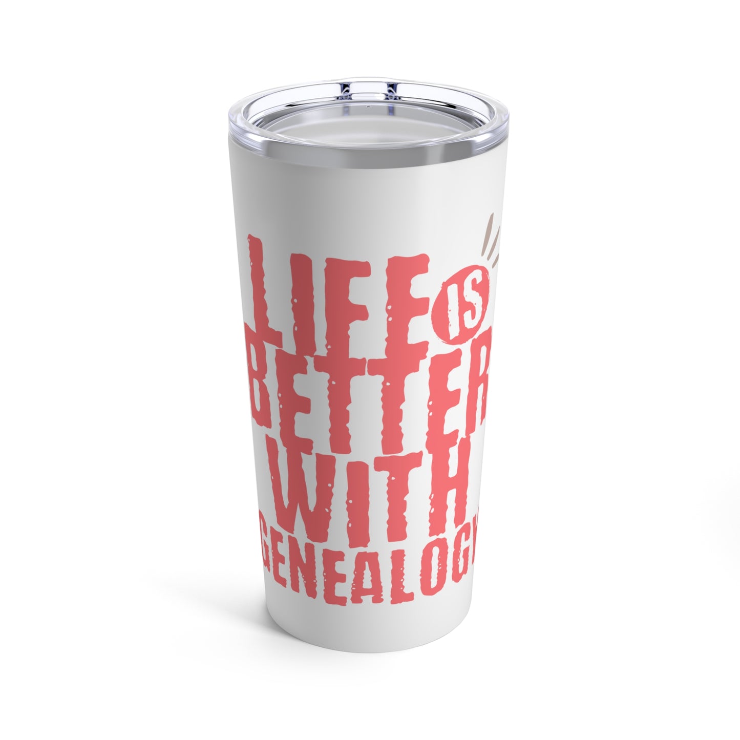 Life is Better with Genealogy Tumbler 20oz