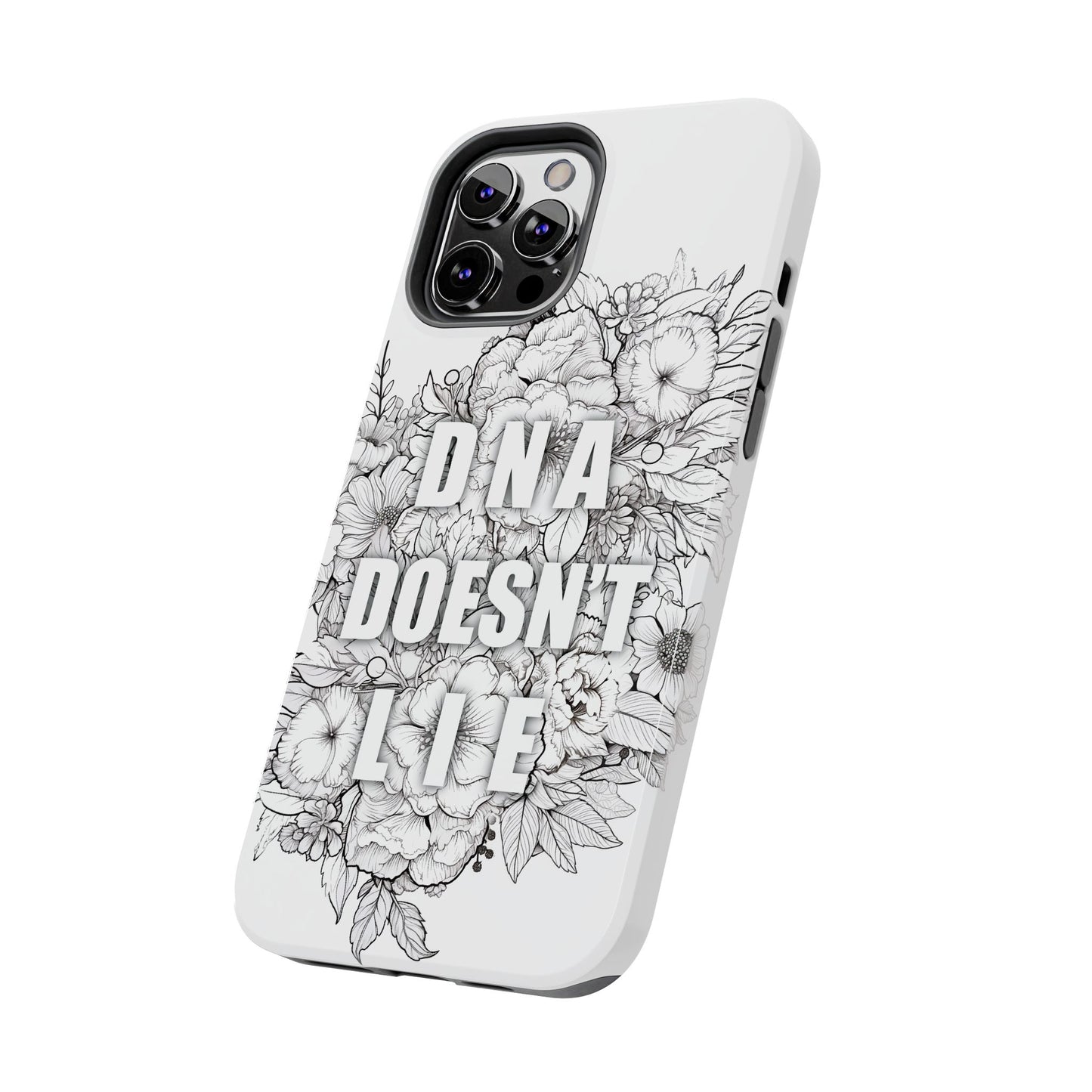 Phone Case — "DNA Doesn't Lie" Floral Tough Protective Case