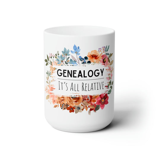 Genealogy-It's All Relative Ceramic Mug 15oz