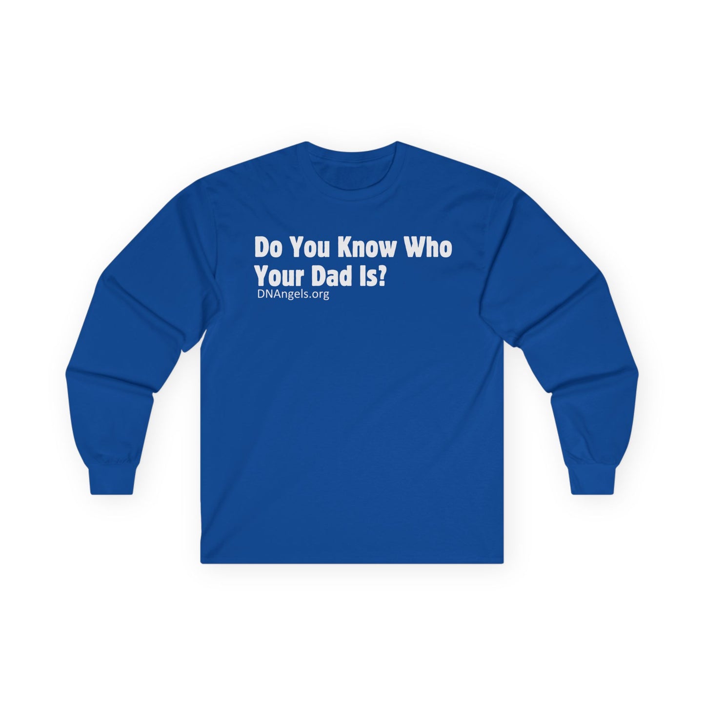Do You Know Who Your Dad Is? Long Sleeve Tee, Funny Gift, Dad Humor, Unisex Apparel, Family Reunion, Casual Shirt