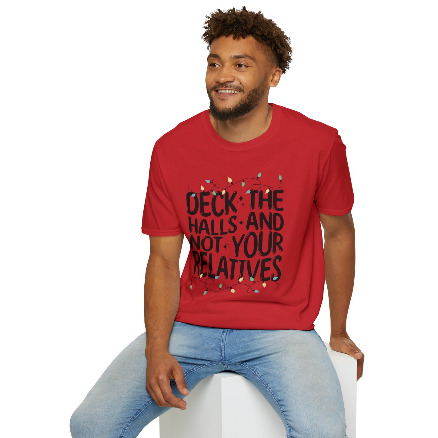 Deck The Halls-Not Your Relatives T-Shirt