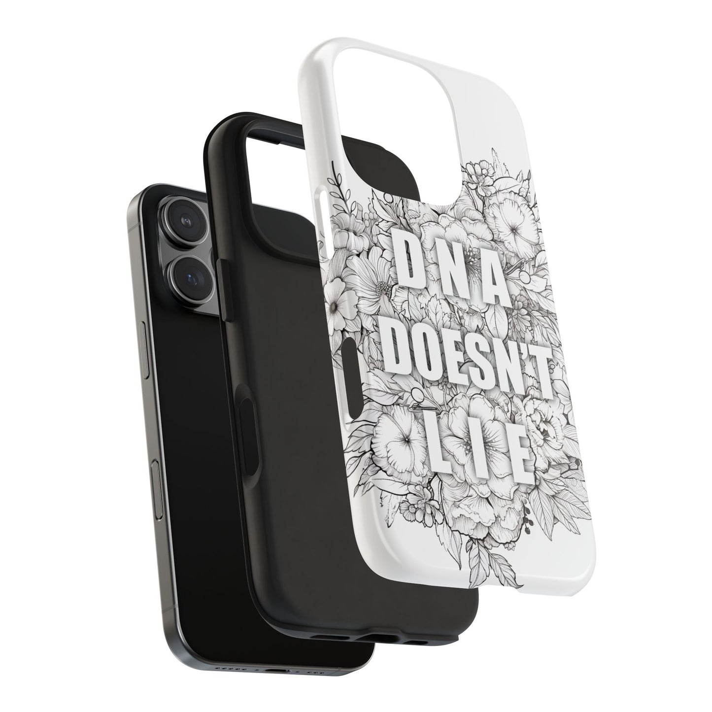 Phone Case — "DNA Doesn't Lie" Floral Tough Protective Case