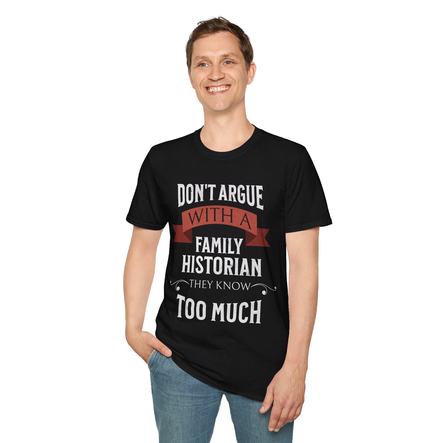 Don't Argue with a Family Historian T-Shirt