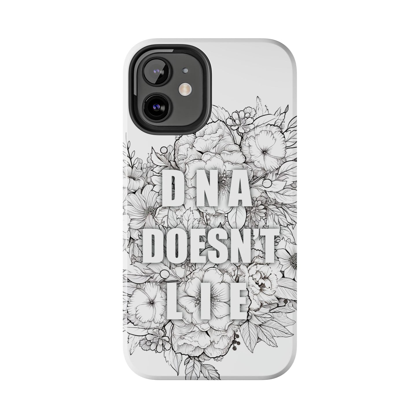 Phone Case — "DNA Doesn't Lie" Floral Tough Protective Case
