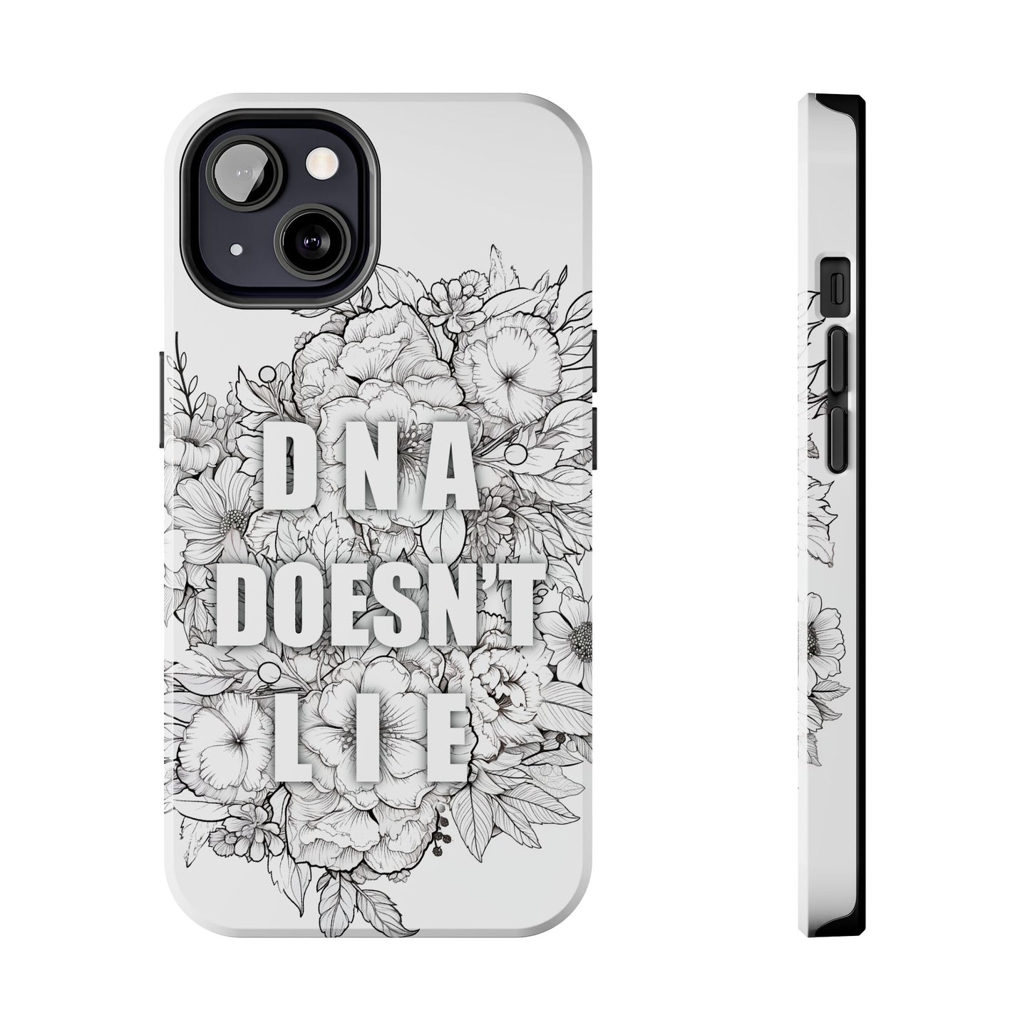 Phone Case — "DNA Doesn't Lie" Floral Tough Protective Case