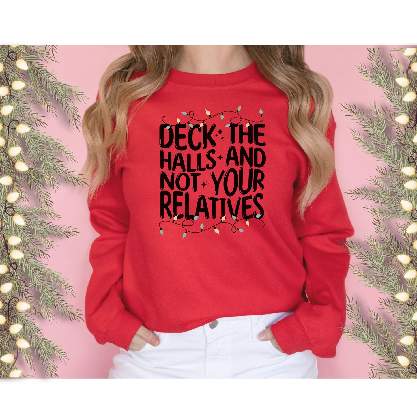 Deck The Halls-Not Your Relatives Crewneck Sweatshirt