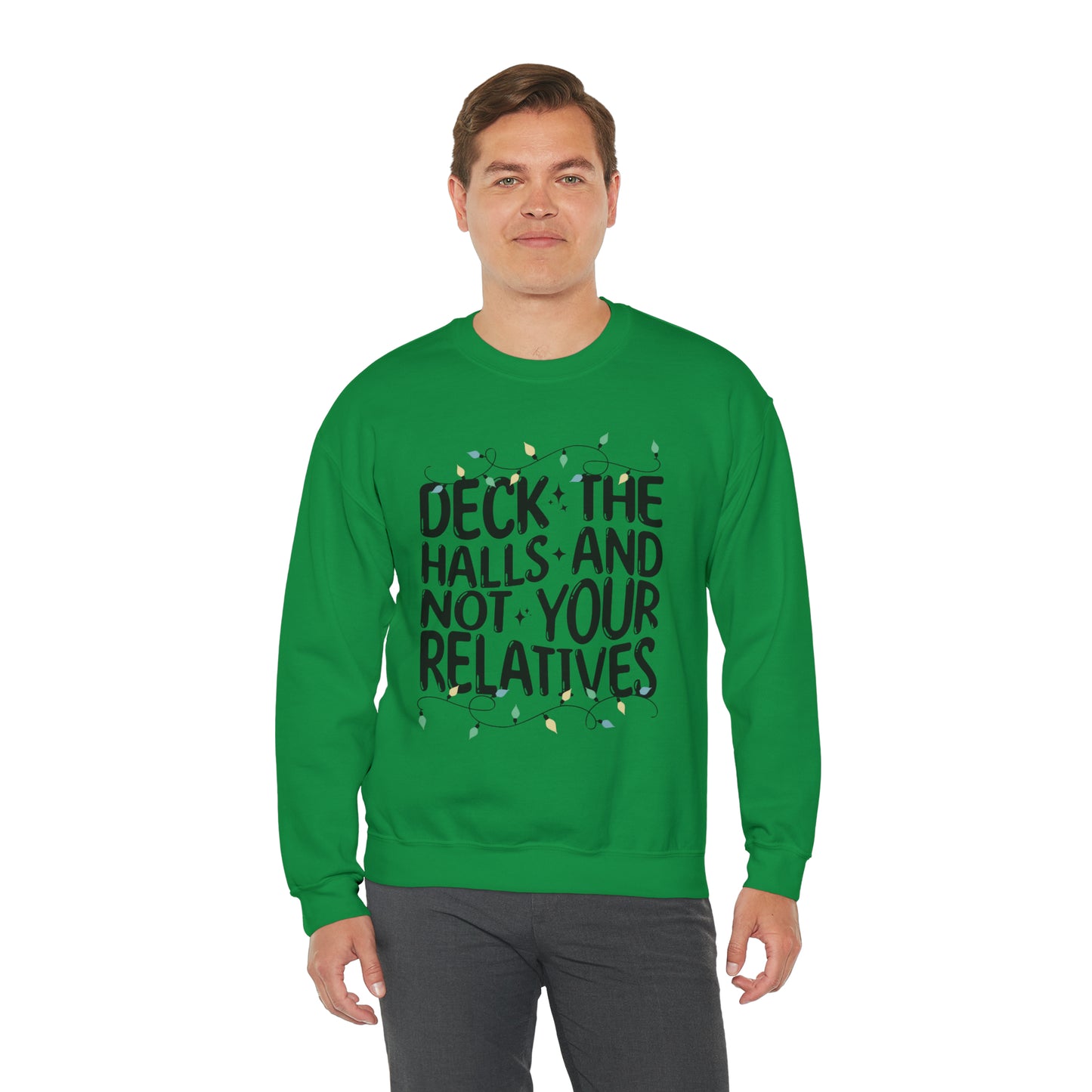Deck The Halls-Not Your Relatives Crewneck Sweatshirt