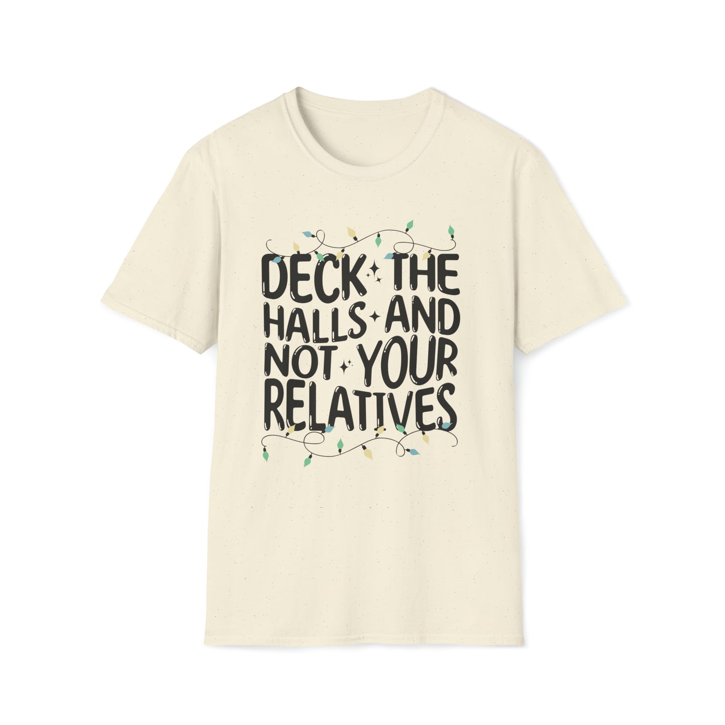 Deck The Halls-Not Your Relatives T-Shirt