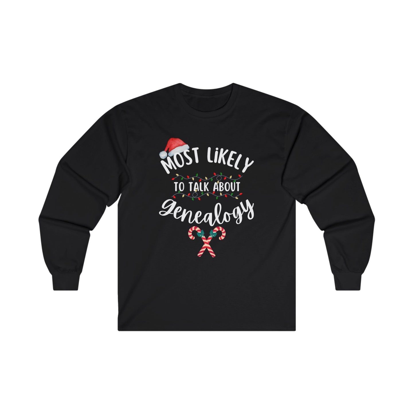 Most Likely To Talk About Genealogy Long Sleeve Tee