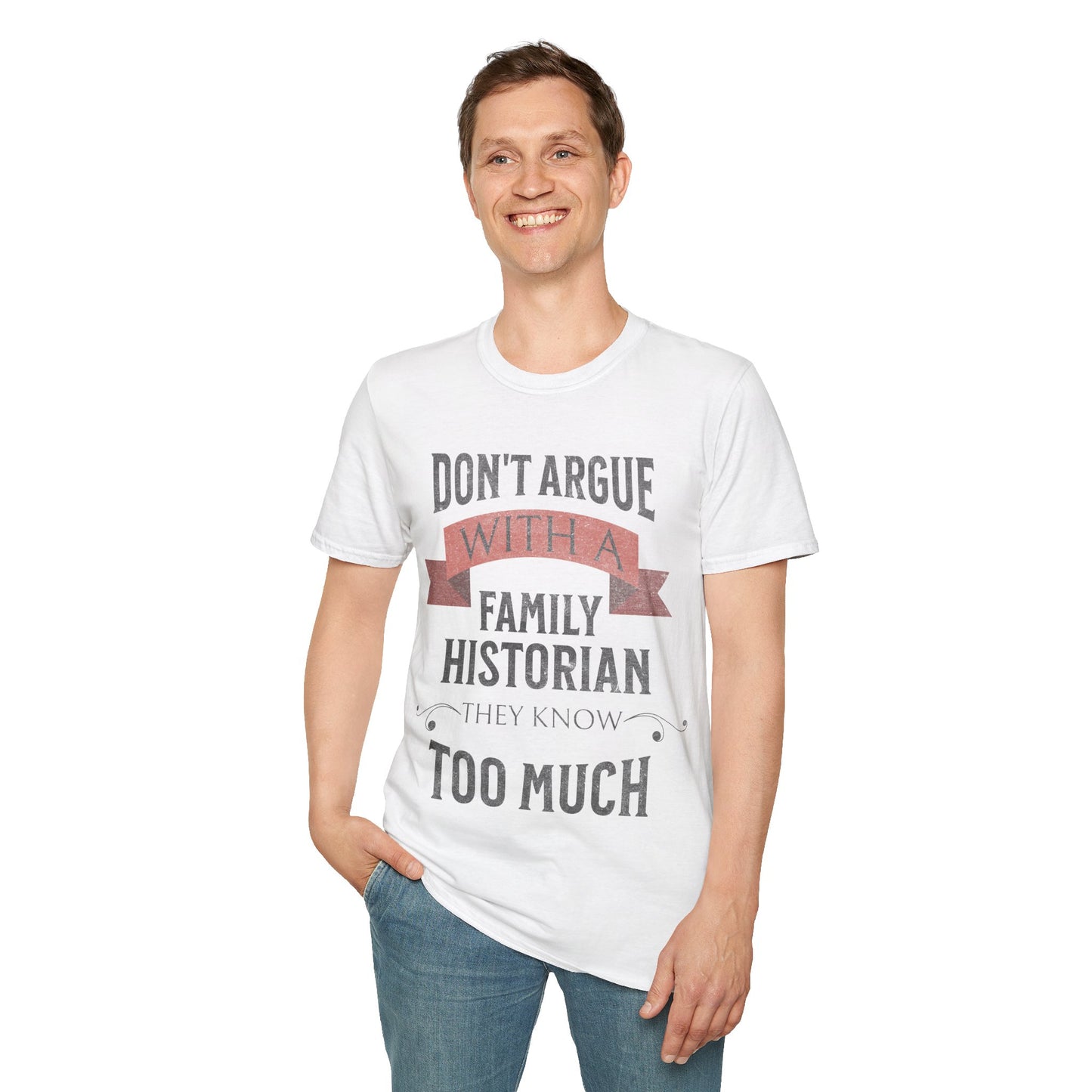 Don't Argue with a Family Historian T-Shirt