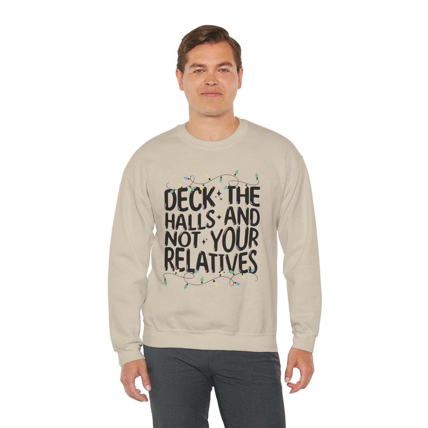 Deck The Halls-Not Your Relatives Crewneck Sweatshirt