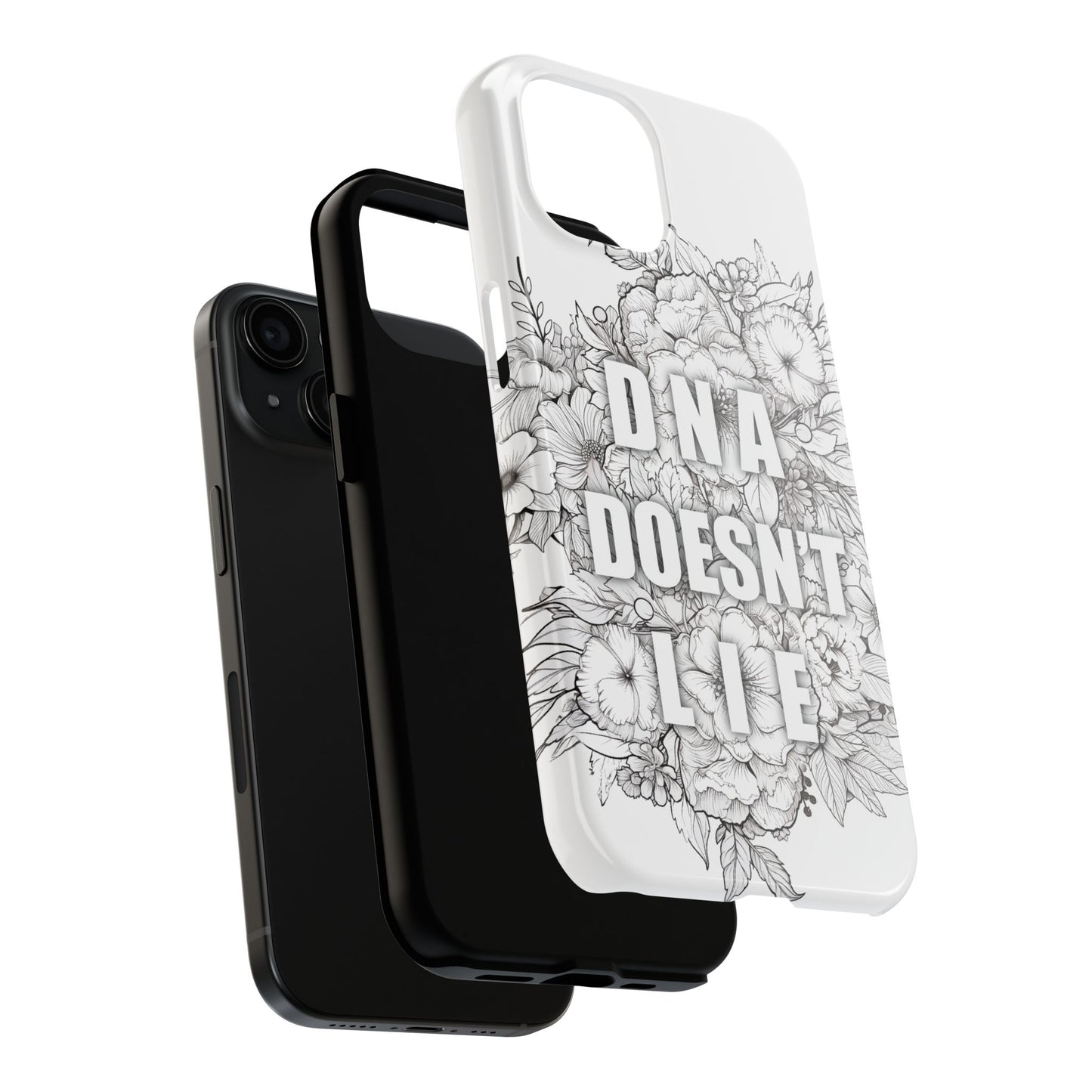 Phone Case — "DNA Doesn't Lie" Floral Tough Protective Case