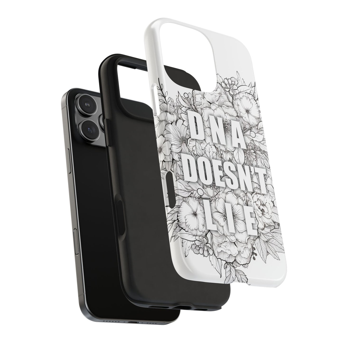 Phone Case — "DNA Doesn't Lie" Floral Tough Protective Case