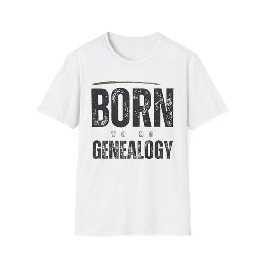 Born to do Genealogy T-Shirt