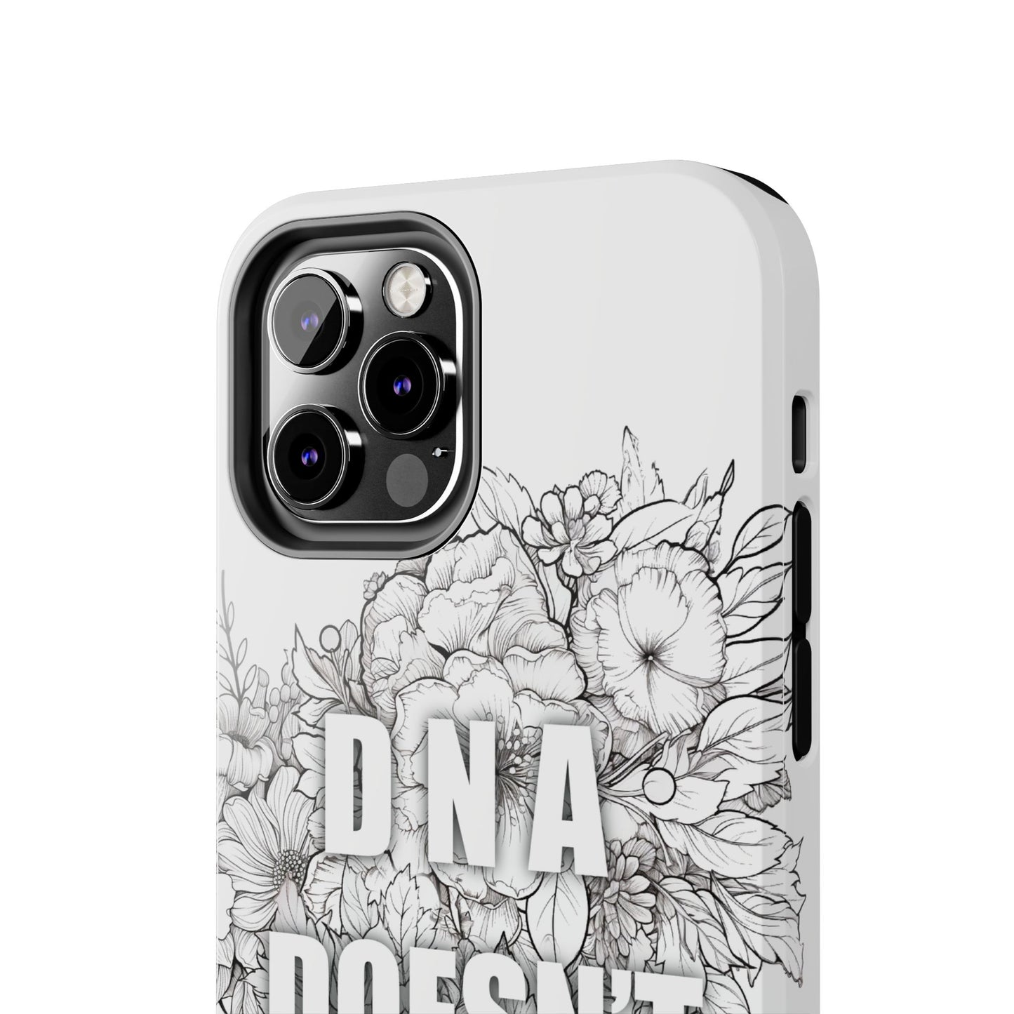 Phone Case — "DNA Doesn't Lie" Floral Tough Protective Case
