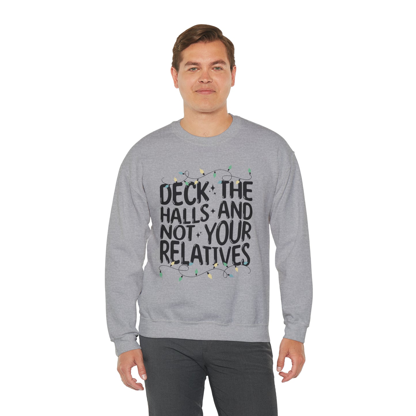 Deck The Halls-Not Your Relatives Crewneck Sweatshirt