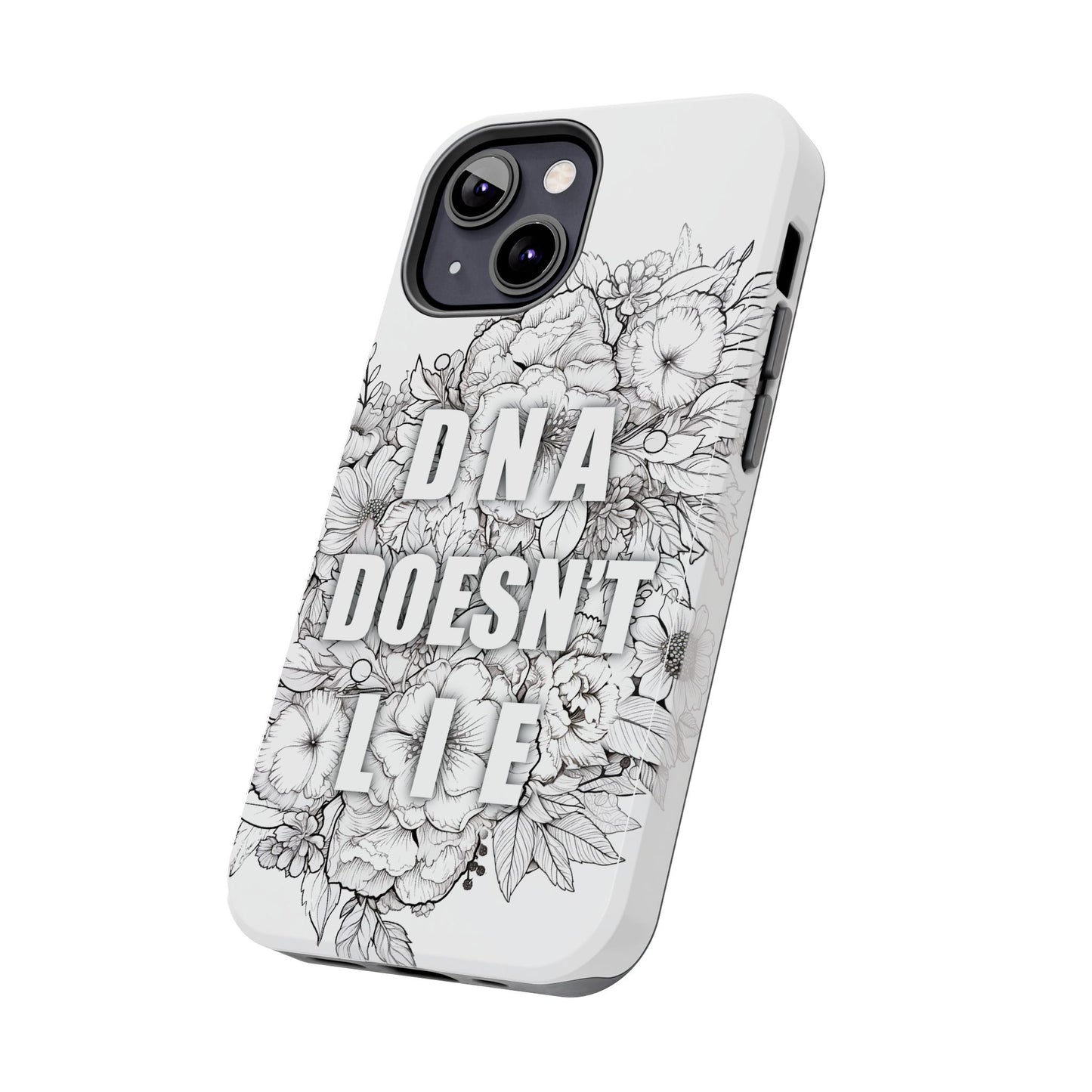Phone Case — "DNA Doesn't Lie" Floral Tough Protective Case